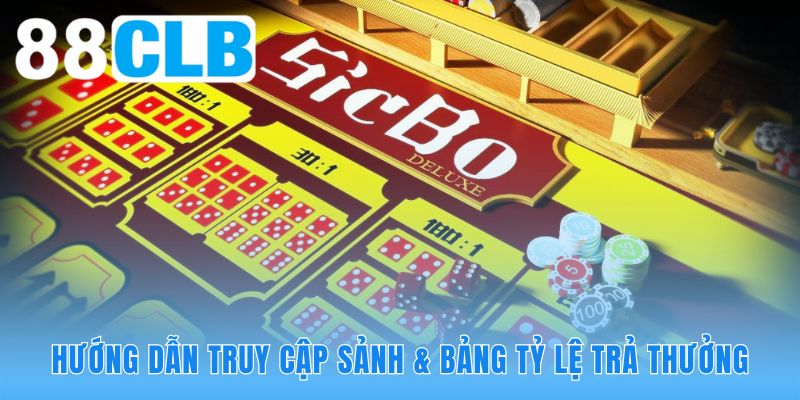 Quy trình truy cập bàn cược và bảng trả thưởng chi tiết