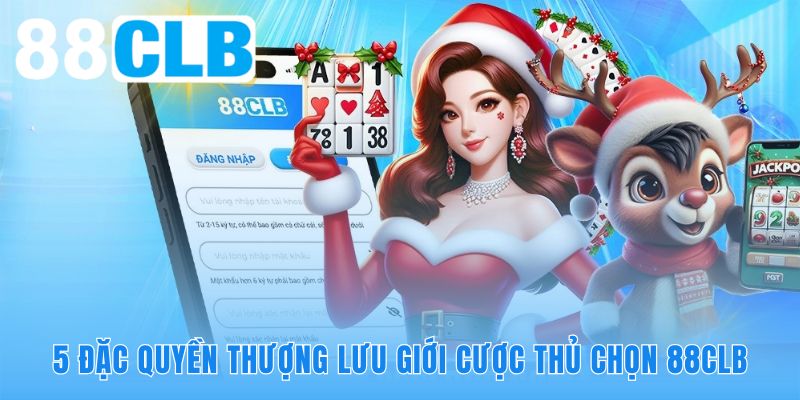 88CLB và 5 đặc quyền thượng lưu khác biệt hoàn toàn sân chơi thường
