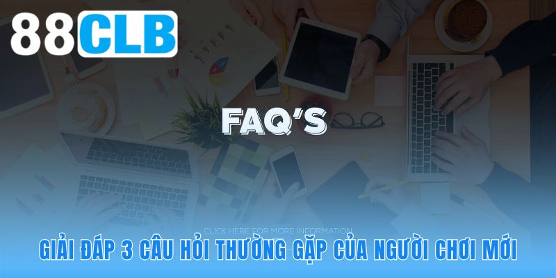 88CLB giải đáp 3 thắc mắc phổ biến nhất từ cộng đồng người chơi